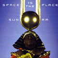 Space is the place,  Sun Ra