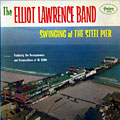 Swinging at the Steel Pier, Elliot Lawrence
