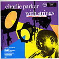 With strings, Charlie Parker