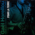 Pour la terre, Gal Horellou