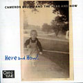 Here and How!, Cameron Brown