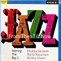 Jazz from then till now, Chubby Jackson , Marty Napoleon , Mickey Sheen
