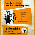And his woodchoppers, Woody Herman