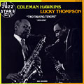 Two talking tenors, Coleman Hawkins , Lucky Thompson