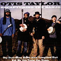 Recapturing the Banjo, Otis Taylor