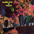 Buddy Fite and friends, Buddy Fite