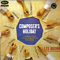Composer's holiday, Les Brown