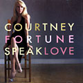 Speak love, Courtney Fortune