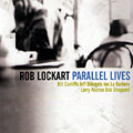 Parallel lives, Rob Lockart