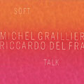 Soft Talk, Riccardo Del Fra , Michel Graillier