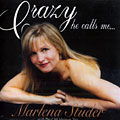 Crazy he calls me..., Marlena Studer
