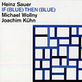 If (blue) then (blue), Heinz Sauer