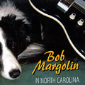 In north carolina, Bob Margolin