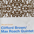 The last concert, Clifford Brown , Max Roach