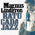 Batucada jazz, Magnus Lindgren