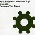 Octagon - Between The Times, Knut Rossler , Johannes Vogt