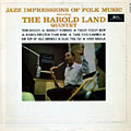 Jazz impressions of folk music, Harold Land
