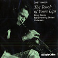 The Touch of Your Lips, Chet Baker