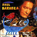 Raul Barboza: l'Anthologie, Raul Barboza