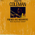 Friends and Neighbors, Ornette Coleman