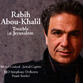 Trouble in Jerusalem, Rabih Abou-Khalil