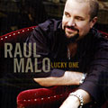 Lucky one, Raul Malo