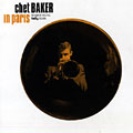 Chet Baker in Paris: The complete 1955-1956 Barclay sessions, Chet Baker