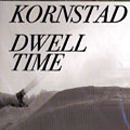 Dwell Time, Hakon Kornstad