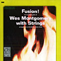 Fusion ! Wes Montgomery with Strings, Wes Montgomery