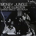 Money Jungle, Duke Ellington , Charlie Mingus , Max Roach