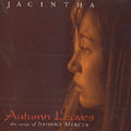 Autumn Leaves the songs of JOHNNY MERCER,  Jacinta
