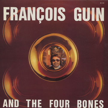 François Guin and The Four Bones,François Guin