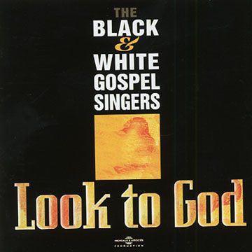 Look to God, Black & White Gospel Singers