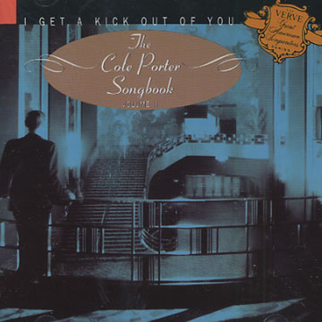 I get a kick out of you - The Cole Porter Songbook Vol.2,Blossom Dearie , Ella Fitzgerald , Anita O'Day , Sarah Vaughan , Dinah Washington
