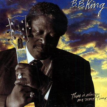 there is always one more time,B.B. King