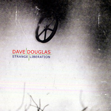 Strange liberation,Dave Douglas