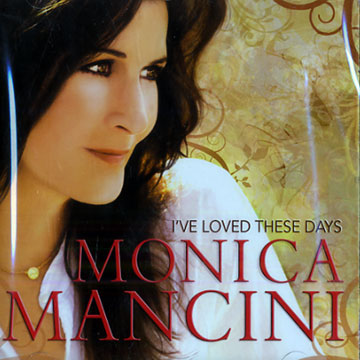 I've loved these days,Monica Mancini