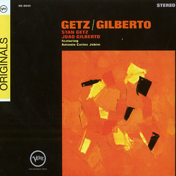 Getz / Gilberto,Stan Getz , Joao Gilberto