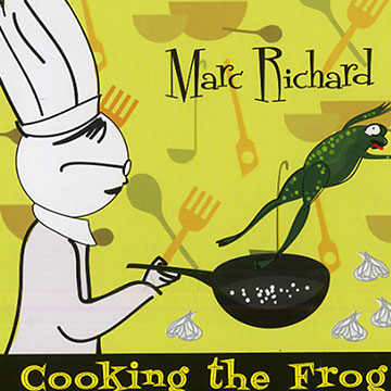 Cooking the frog,Marc Richard