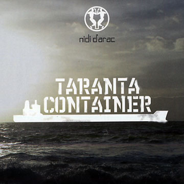 Taranta Container,  Nidi D'arac