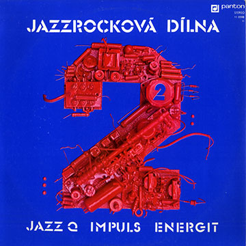 Jazzrockova Dilna 2,Lubos Andrst , Michal Gera , Jaromir Helesic , Pavel Kostiuk , Emil Viklicky