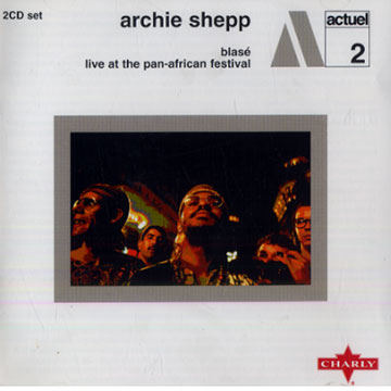 Blas / Live at the Pan-african festival,Archie Shepp