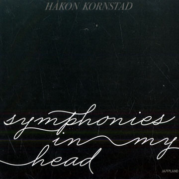 Symphonies in my head,Hakon Kornstad