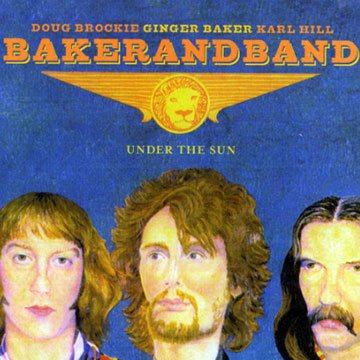 Under the sun: Backerandband,Ginger Baker , Doug Brockie , Karl Hill