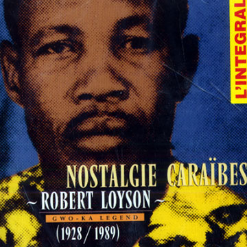 Nostalgie Caraibes,Robert Loyson