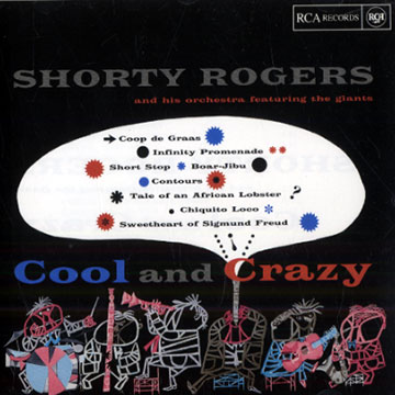 Cool and crazy,Shorty Rogers