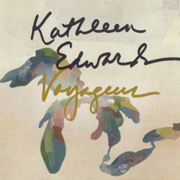Voyageur,Kathleen Edwards