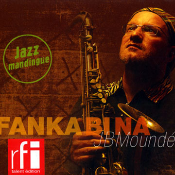 Fanka Bi Na: Jazz Mandingue,JB Moundl