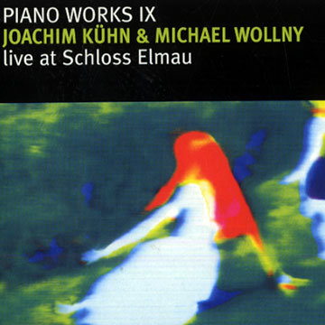 live at Schloss Elmau,Joachim Kuhn , Michael Wollny