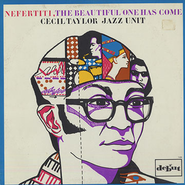 Nefertiti, the beautiful one has come,Cecil Taylor